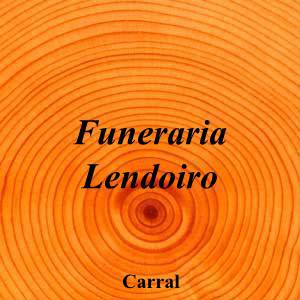 Funeraria Lendoiro|Funeraria|funeraria-lendoiro|4,5|6|Calle, Rúa Cura Pereiro, 8 Bajo, 15175 Carral, A Coruña|Carral|853|a-coruna|A Coruña|funerarialendoiro.com|981 67 02 30|-|https://goo.gl/maps/MYBjLVP5fzo6oq32A|