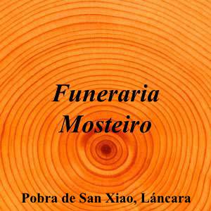 Funeraria Mosteiro|Funeraria|funeraria-mosteiro|5,0|1|Rúa Benigno Quiroga, 29, 27360 Láncara, Lugo|Pobra de San Xiao, Láncara|883|lugo|Lugo|funerariamosteiro.com|982 54 30 28|serviciosmosteiro@gmail.com|https://goo.gl/maps/RwixYBBnaV8AxKPR7|
