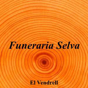 Funeraria Selva|Funeraria|funeraria-selva-3|3,8|4|Carrer de, Carrer d'Apeŀles Fenosa, 15, 43700 El Vendrell, Tarragona|El Vendrell|895|tarragona|Tarragona|funerariaselva.es|977 66 10 75|a36b86319e6542838a534122c8870e3f@sentry.qdqmedia.com|https://goo.gl/maps/229fzFRJaM1yZDiv6|