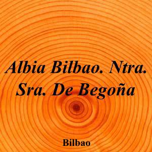 Albia Bilbao. Ntra. Sra. De Begoña|Funeraria|albia-bilbao-nuestra-senora-begona|1,0|1|Alameda de Recalde, 10, 48009 Bilbao, BI|Bilbao|863|bizkaia|Bizkaia|albia.es|944 45 35 58|info@albia.es|https://goo.gl/maps/vjckj76MYP3bsy2q8|
