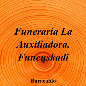 Funeraria La Auxiliadora. Funeuskadi|Funeraria|funeraria-auxiliadora-funeuskadi-2|3,7|3|Aldapa Kalea, 6, 48901 Barakaldo, Bizkaia|Baracaldo|863|bizkaia|Bizkaia|funeuskadi.com|900 535 910|-|https://goo.gl/maps/HhFkxbHAaHUqxVSQ7|