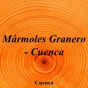 Mármoles Granero - Cuenca