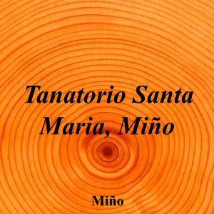 Tanatorio Santa Maria, Miño