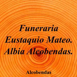 Funeraria Eustaquio Mateo. Albia Alcobendas.|Funeraria|funeraria-eustaquio-mateo-albia-alcobendas|||Calle de Ramón Fernández Guisasola, 18, 28100 Alcobendas, Madrid|Alcobendas|884|madrid|Madrid|albia.es|916 52 15 07|info@albia.es|https://goo.gl/maps/v7VdiTF4xVXPvk8JA|