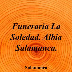 Funeraria La Soledad. Albia Salamanca.|Funeraria|funeraria-soledad-albia-salamanca|3,0|2|Calle Grillo, 12, 37001 Salamanca|Salamanca|891|salamanca|Salamanca|albia.es|923 21 48 50|info@albia.es|https://goo.gl/maps/uHXPYgAqQfhgt5Qe7|
