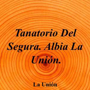 Tanatorio Del Segura. Albia La Unión.